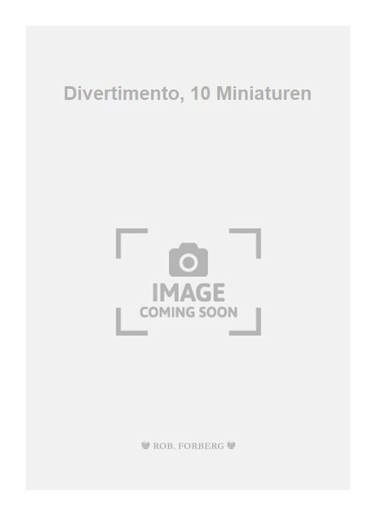 Divertimento, 10 Miniaturen